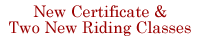 New Certificate & Two New Riding Classes